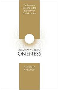 Awakening into Oneness : :The Power of Blessing in the Evolution of Consciousness