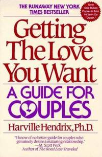 Getting the Love You Want : A Guide for Couples