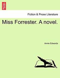 Miss Forrester. a Novel.