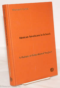 cover of Mexican Americans in School: a history of educational neglect