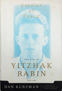 Soldier of Peace: Life of Yitzhak Rabin by Dan Kurzman