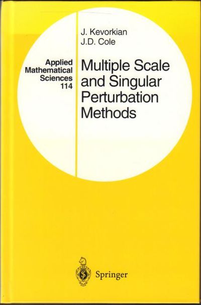 Multiple Scale and Singular Perturbation Methods.