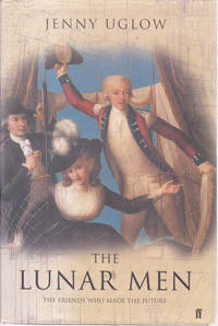 The Lunar Men: The Friends who made the Future 1730-1810.