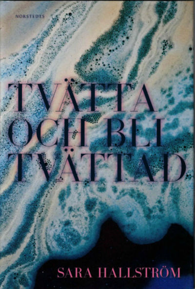 TVÄTTA OCH BLI TVÄTTAD.