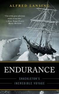 Endurance : Shackleton&#039;s Incredible Voyage by Alfred Lansing - 1999