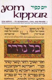 Yom Kippur: its Significance Laws and Prayers by Scherman, Nosson - 1995