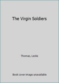 The Virgin Soldiers by Thomas, Leslie - 1967