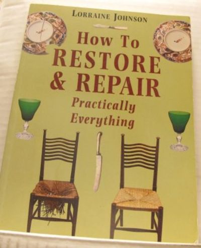 How to restore & repair practically everything.