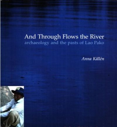 And Through Flows the River. Archaeology and the…