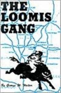 The Loomis Gang by George W. Walter - 1985-04-09