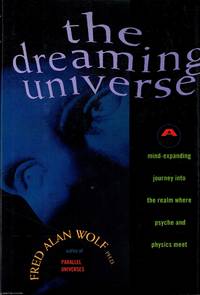 The Dreaming Universe by Fred Alan Wolf - 1994