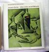 Juan Gris His Life and Work