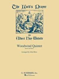 The Lord&#039;s Prayer: Woodwind Quintet by Albert Hay Malotte - 1996-01-01