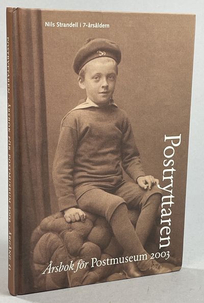 Postryttaren. Årsbok för Postmuseum 2003. Årgång…