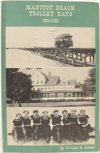 Manitou Beach Trolley Days 1891-1925 by Gordon, William R - 1957