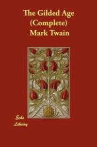 The Gilded Age (Complete) by Mark Twain - 2010-02-03