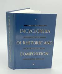 Encyclopedia of Rhetoric and Composition: Communication from Ancient Times to the Information Age
