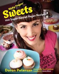 Sticky Fingers' Sweets : 100 Super-Secret Vegan Recipes