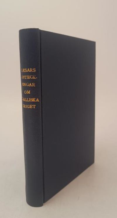 Anteckningar om Galliska kriget. Översättning av…