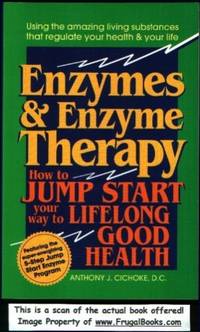 ENZYMES AND ENZYME THERAPY:HOW TO JUMP START YOUR WAY TO GH