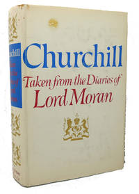 CHURCHILL :  Taken from the Diaries of Lord Moran, the Struggle for  Survival 1940-1965