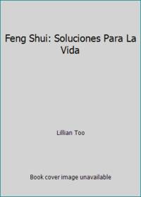 Feng Shui: Soluciones Para La Vida