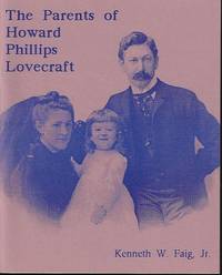 THE PARENTS OF HOWARD PHILLIPS LOVECRAFT