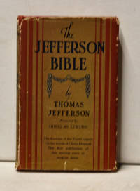 The Jefferson Bible (The Life and Morals of Jesus of Nazareth) by Jefferson, Thomas; Lurton, Douglas (foreword, ed.) - 1941