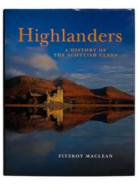 Highlanders: A History of the Scottish Clans