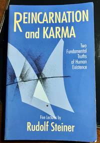 Reincarnation and Karma: Two Fundamental Truths of Human Existence : Five Lectures Given During January to March 1912 in Berlin and Stuttgart by Steiner, Rudolf - 1992-10-01