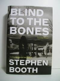Blind to the Bones: A Crime Novel
