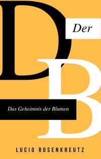 Das geheimnis der blumen by Lucio Rosenkreutz - 11/01/2017
