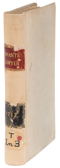 The Infants Lawyer: Or the Law (Ancient and Modern) Relating to..
