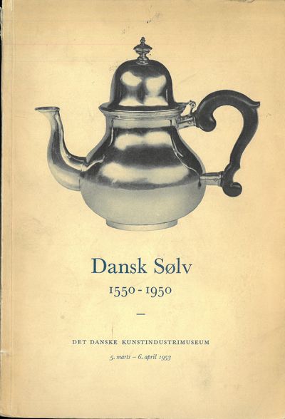 Dansk sølv 1550-1950. Den danske…
