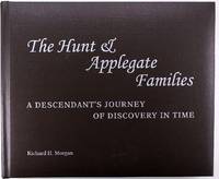 image of The Hunt and Applegate Families: A Decendant's Journey of Discovery in Time