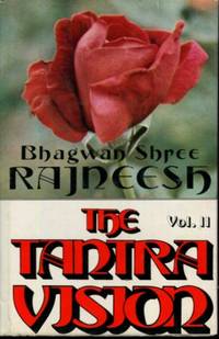 The Tantra Vision: Speaking on the Royal Song of Saraha, Vol. 2 by Rajneesh