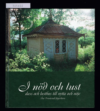 I nöd och lust. Dass och lusthus till nytta och…