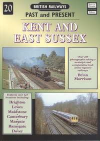 Kent and East Sussex (British Railways Past & Present No.20)