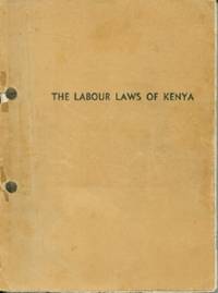 Labour Laws of Kenya, The by Labour Department - 1956