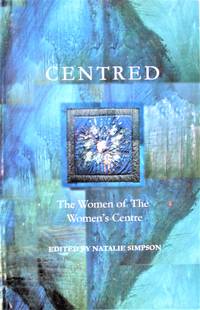 image of Centred. the Women of the Women's Centre