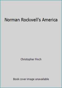 Norman Rockwell&#039;s America by Christopher Finch - 1975