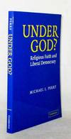 Under God? Religious Faith and Liberal Democracy