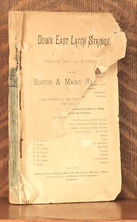 DOWN EAST LATCH STRINGS: OR SEASHORE LAKES AND MOUNTAINS BY THE BOSTON AND MAINE RAILROADS