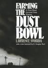 Farming the Dust Bowl: a First-Hand Account From Kansas by Lawrence Svobida - 1986-04