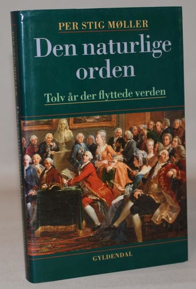 Den naturlige orden - tolv år der flyttede verden.