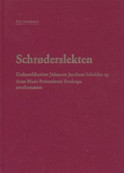 Schrøderslekten. Undertoldbetient Johannes…