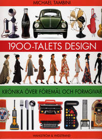 1900-talets design. Krönika över föremål och…