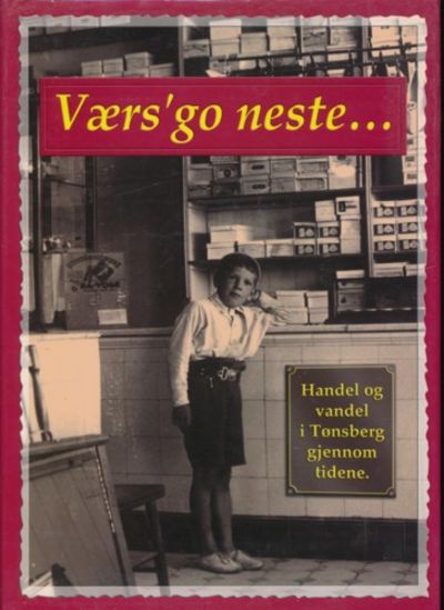 “Værs`go neste...”. Handel og vandel i Tønsberg…