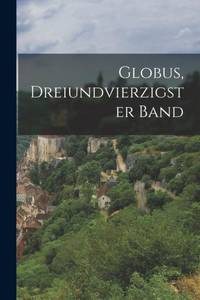 Globus, dreiundvierzigster Band