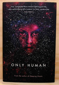 Only Human (UK Signed & Numbered Copy) by Sylvain Neuvel - Signed First Edition - 2018 - from Just Fiction Books (SKU: 17677)